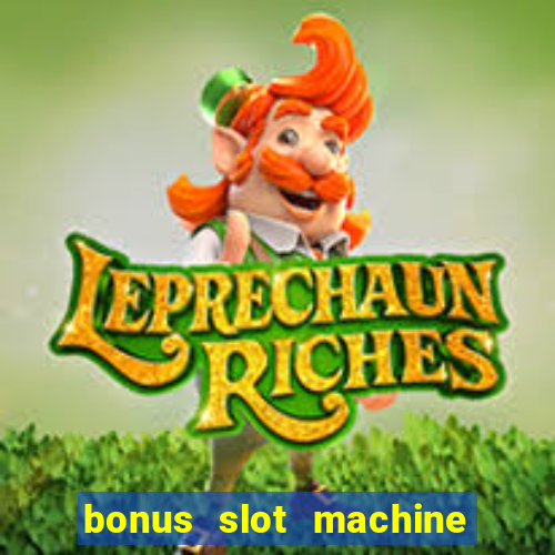 bonus slot machine tipi disponibili