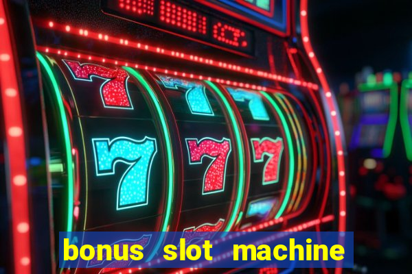 bonus slot machine tipi disponibili