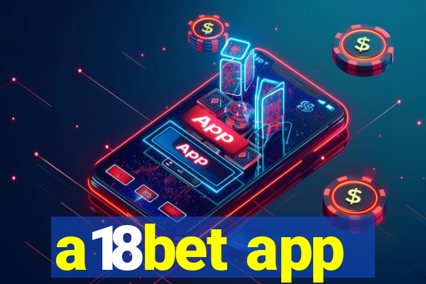 a18bet app