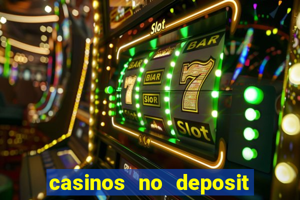 casinos no deposit free spins