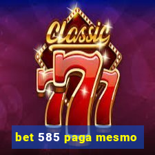 bet 585 paga mesmo