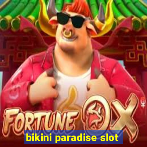 bikini paradise slot