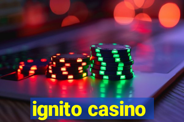 ignito casino