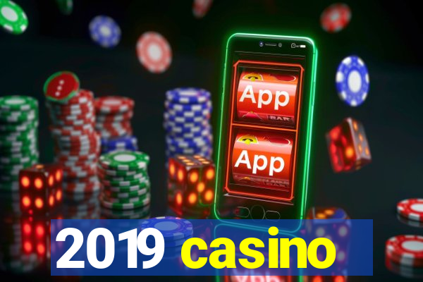 2019 casino