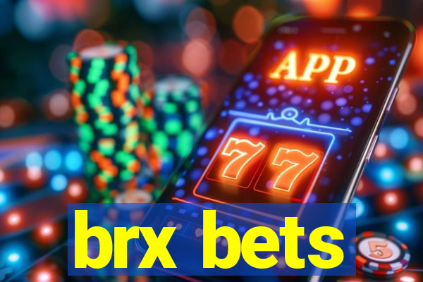 brx bets