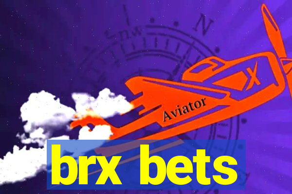 brx bets