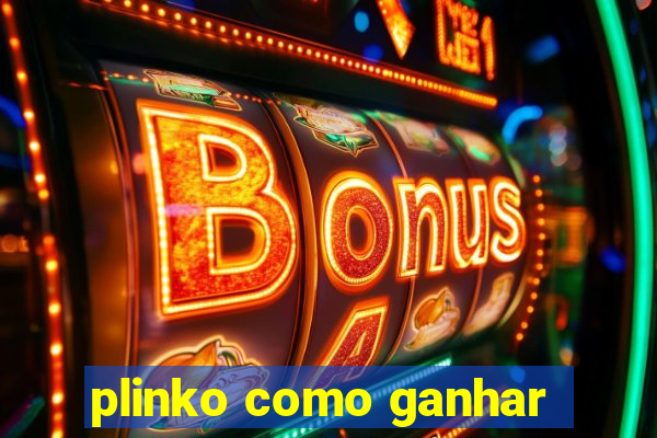 plinko como ganhar