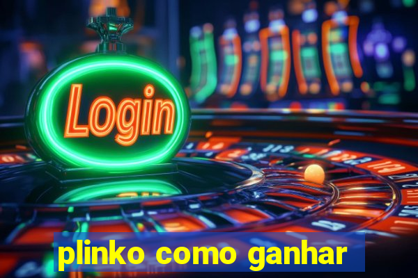 plinko como ganhar