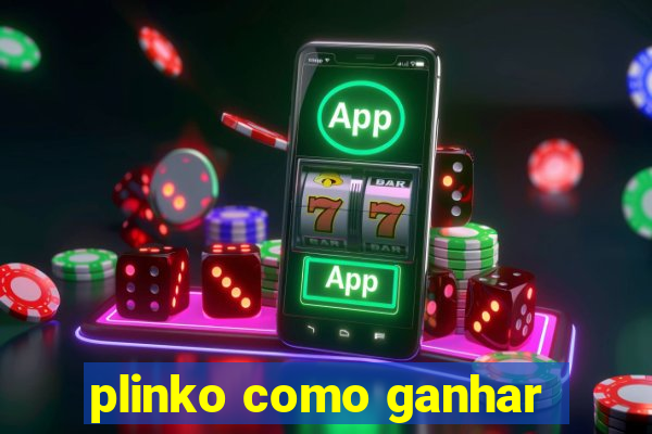 plinko como ganhar