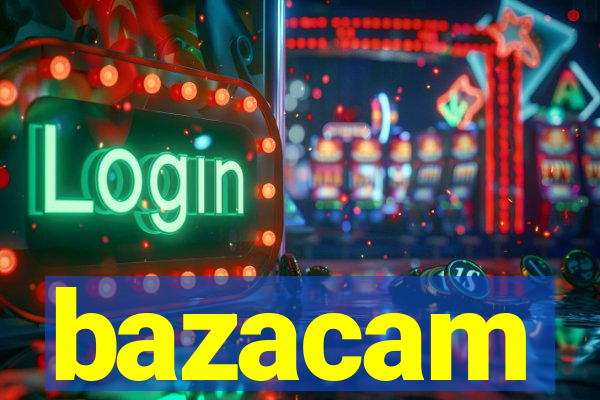 bazacam