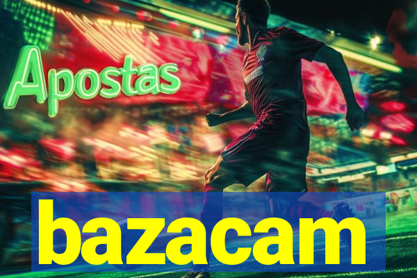 bazacam