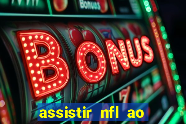 assistir nfl ao vivo multicanais