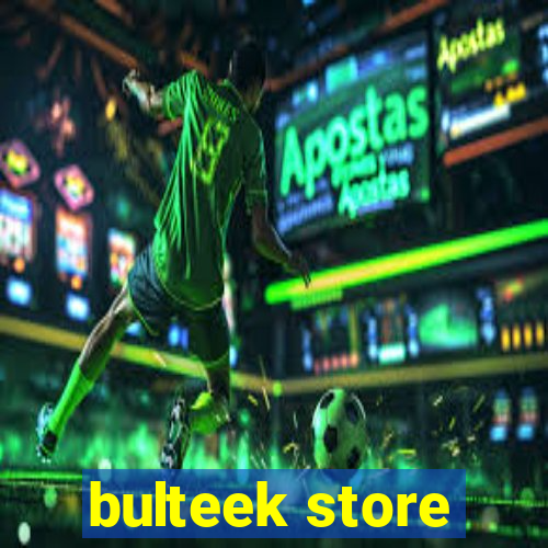 bulteek store