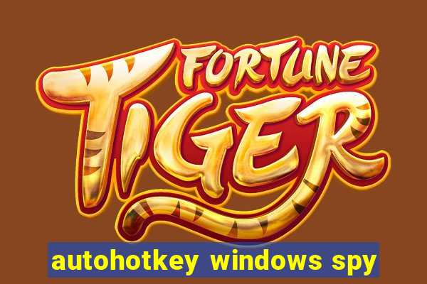 autohotkey windows spy