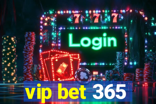 vip bet 365