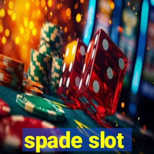 spade slot