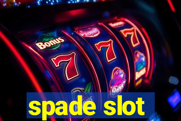 spade slot