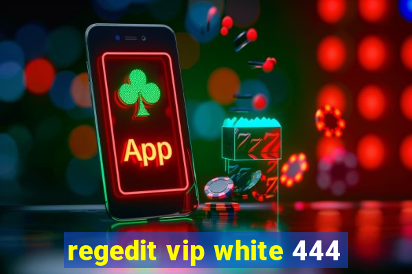 regedit vip white 444