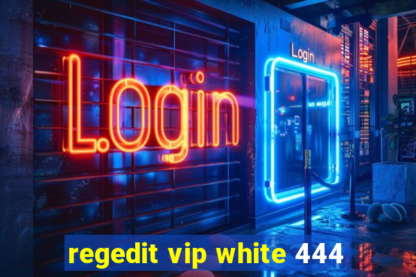 regedit vip white 444