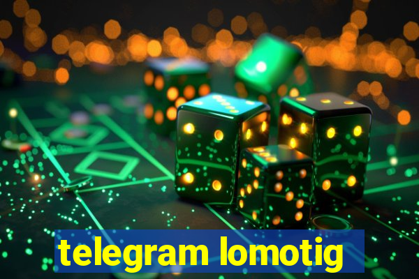 telegram lomotig