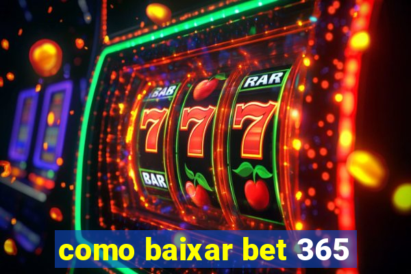 como baixar bet 365