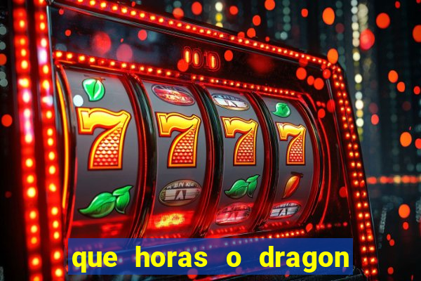 que horas o dragon fortune paga