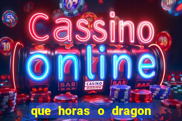 que horas o dragon fortune paga