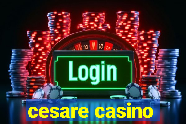 cesare casino