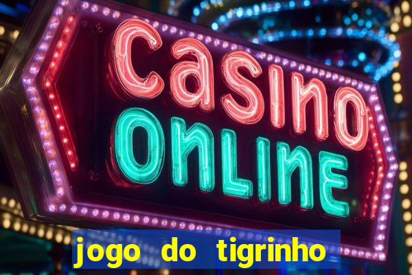 jogo do tigrinho que depositar 1 real