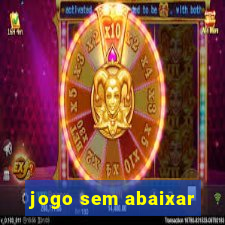 jogo sem abaixar