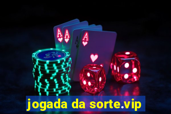 jogada da sorte.vip