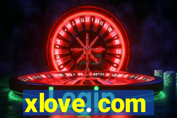 xlove. com