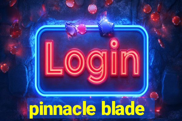 pinnacle blade