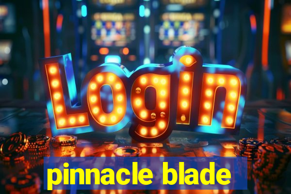 pinnacle blade