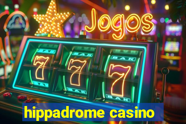 hippadrome casino