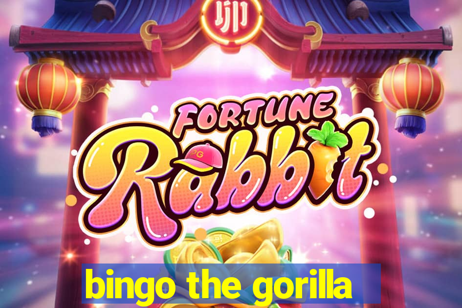 bingo the gorilla