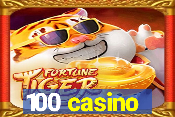 100 casino