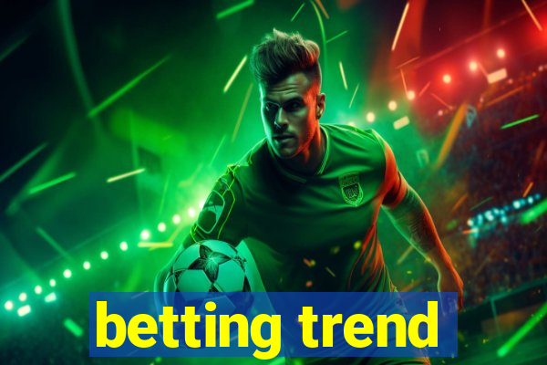 betting trend