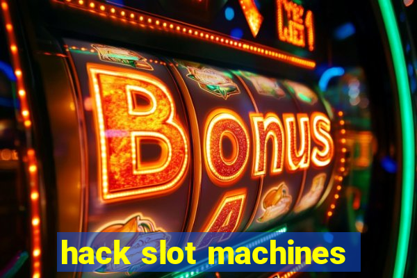 hack slot machines