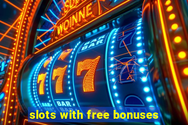 slots with free bonuses