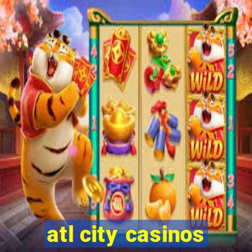 atl city casinos