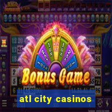 atl city casinos