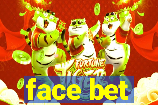 face bet