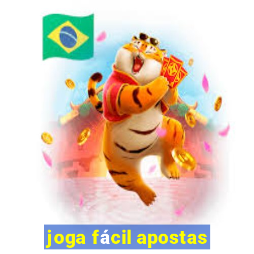 joga fácil apostas