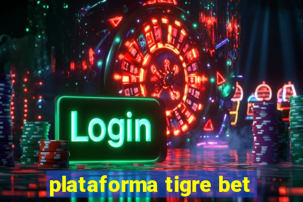 plataforma tigre bet