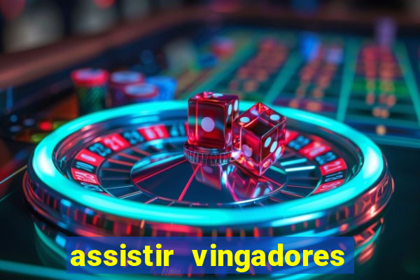 assistir vingadores ultimato filme completo dublado