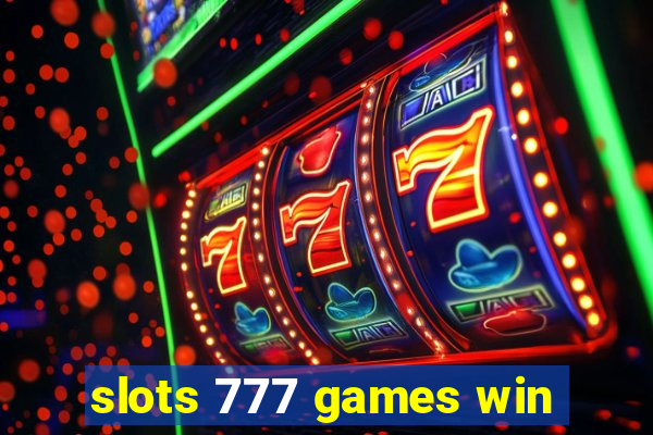 slots 777 games win