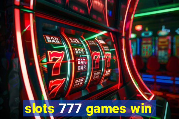 slots 777 games win