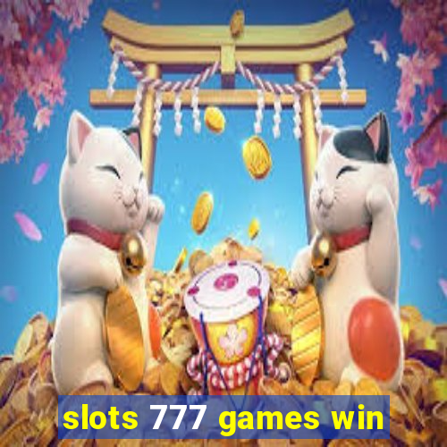 slots 777 games win