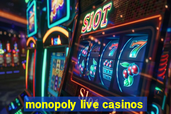 monopoly live casinos